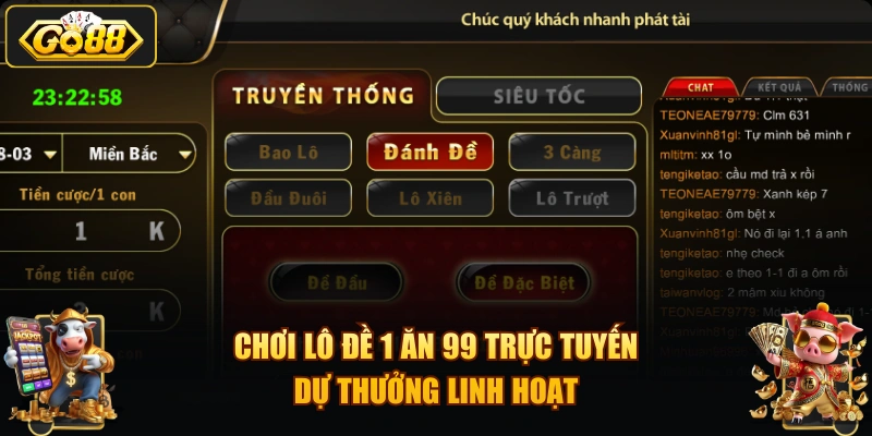 Chơi lô đề 1 ăn 99 trực tuyến dự thưởng linh hoạt