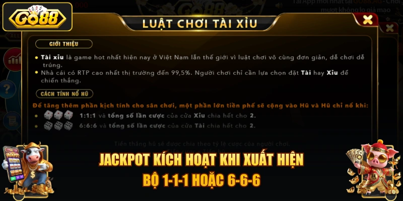 Jackpot kích hoạt khi xuất hiện bộ 1-1-1 hoặc 6-6-6