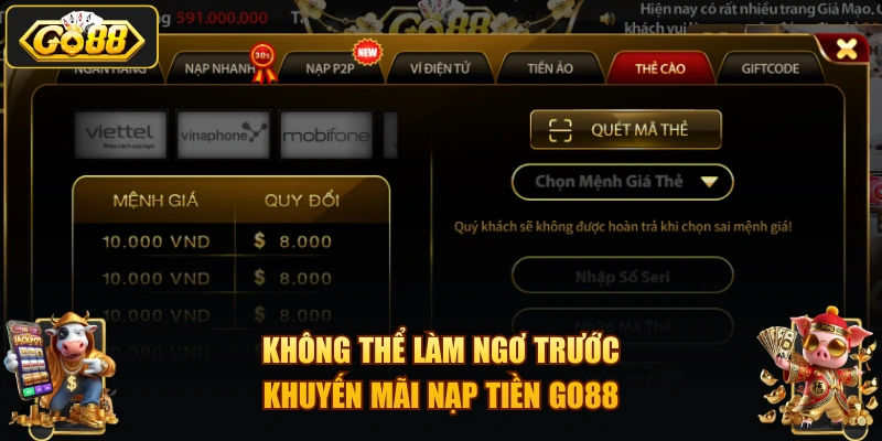 Không thể làm ngơ trước khuyến mãi nạp tiền GO88