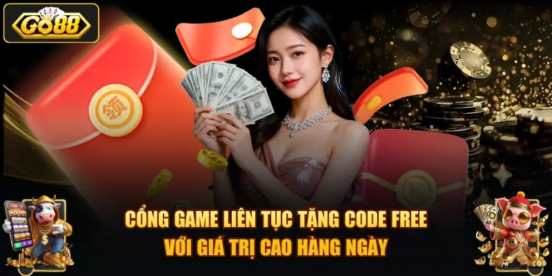 cong game lien tuc tang code free voi gia tri cao hang ngay
