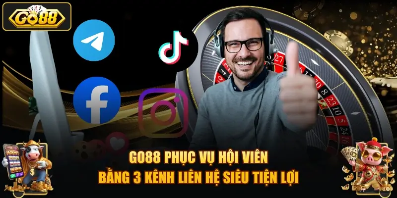 go88 phuc vu hoi vien bang 3 kenh lien he sieu tien loi