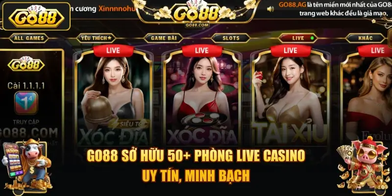 go88 so huu 50 phong live casino uy tin minh bach